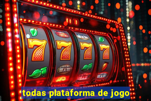 todas plataforma de jogo